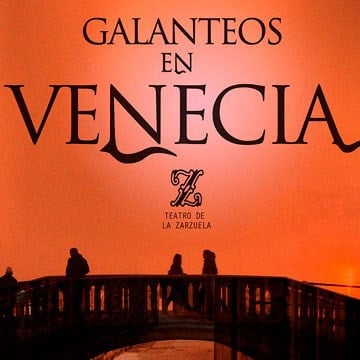 Galanteos en Venecia en el Teatro de la Zarzuela de Madrid