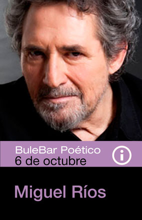 Martes 6 de Octubre: Miguel Rios; Bulevar Poetico de Cosmopoetica, en el Teatro Gongora.