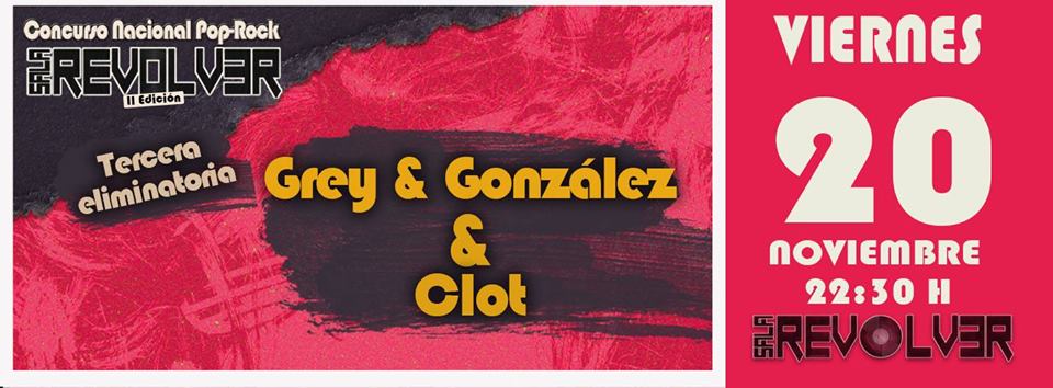 Grey & González + Clot en Sala Revólver Murcia