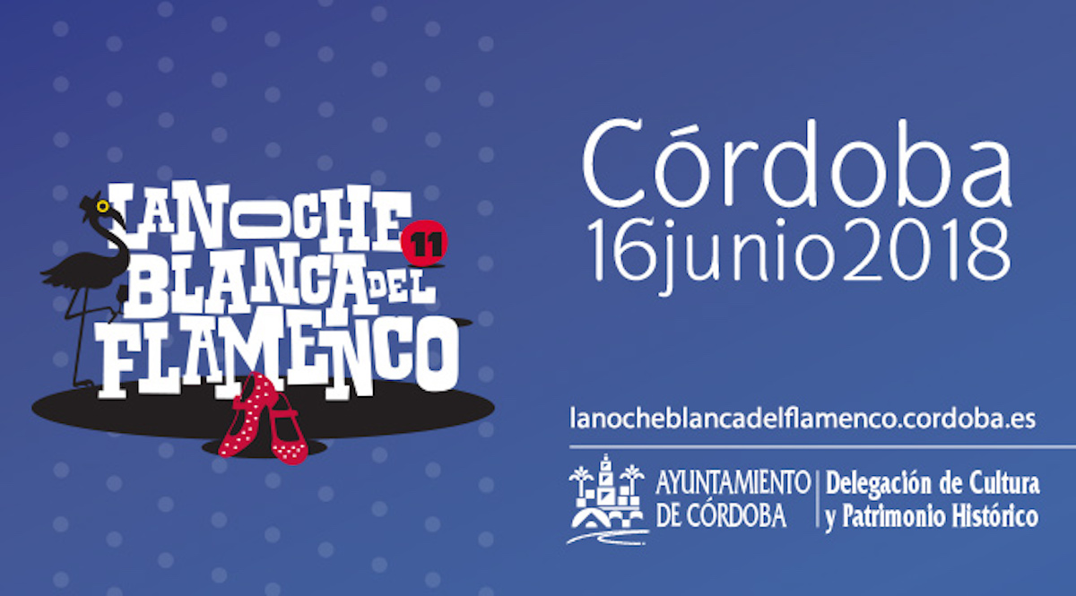 16 de Junio, La Noche Blanca del Flamenco (Córdoba); toda la programación en tu mano ✋