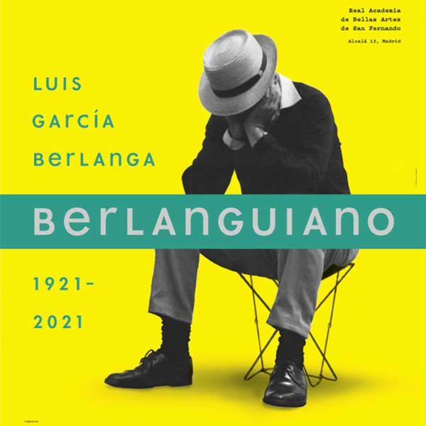 Berlanguiano. Luis García Berlanga (1921-2021) en Real Academia de Bellas Artes de San Fernando en Madrid