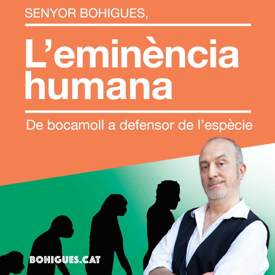 SR. BOHIGUES, L’EMINÈNCIA HUMANA – Teatre Goya, Barcelona