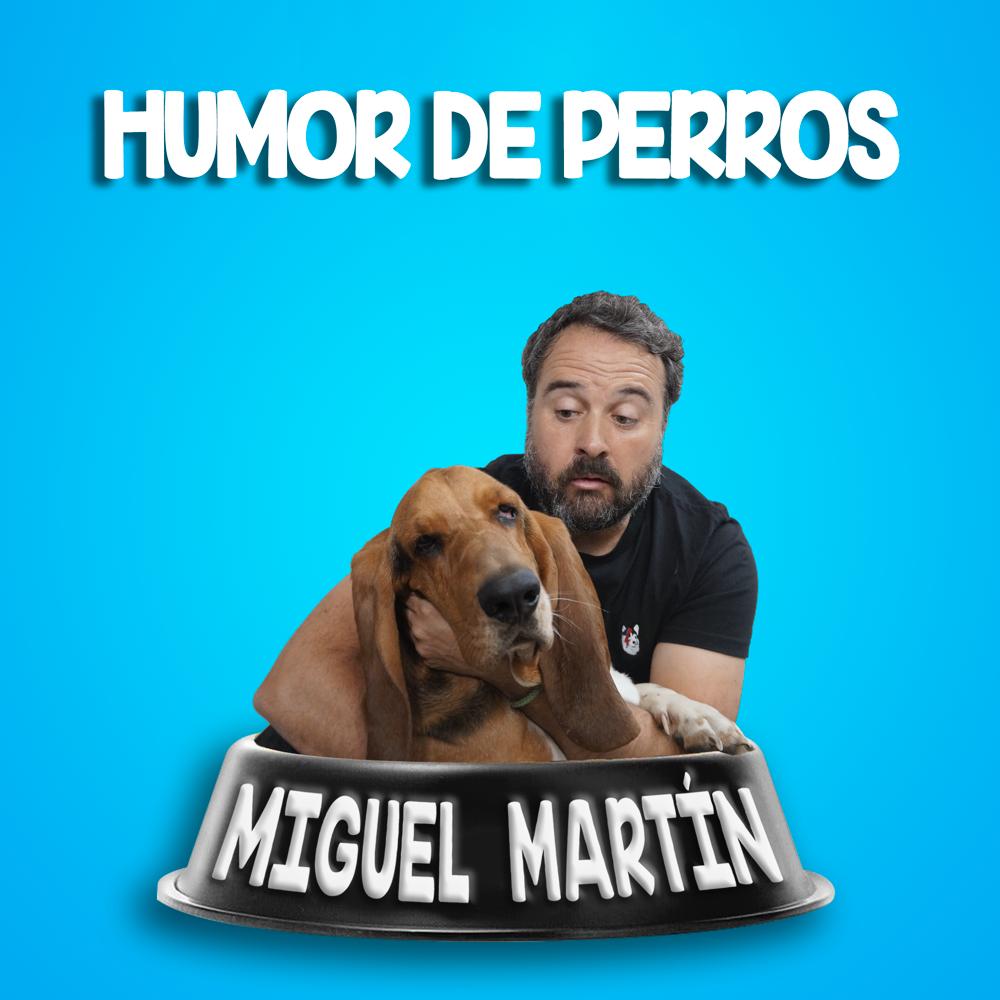 Miguel Martín en «Humor de perros» – Risa única en Alicante